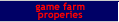 Game Farm Properties